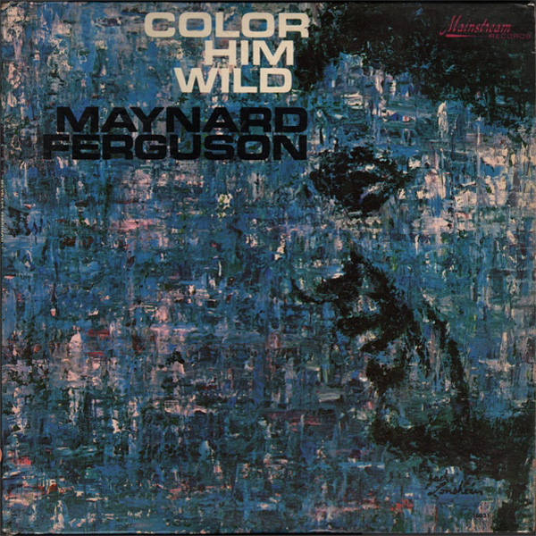 1964-Maynard-Ferguson-Color-Him-Wild.jpg