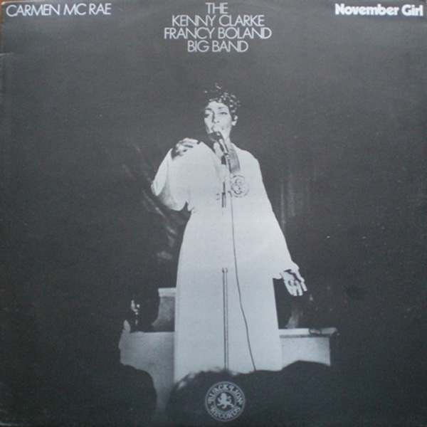 Carmen McRae / Kenny Clarke Francy Boland Big Band, The ‎– November Girl